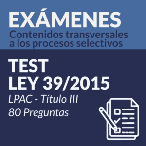 Test Ley 39/2015, de 1 de octubre, del Procedimiento Administrativo Común de las Administraciones Públicas. Titulo III.