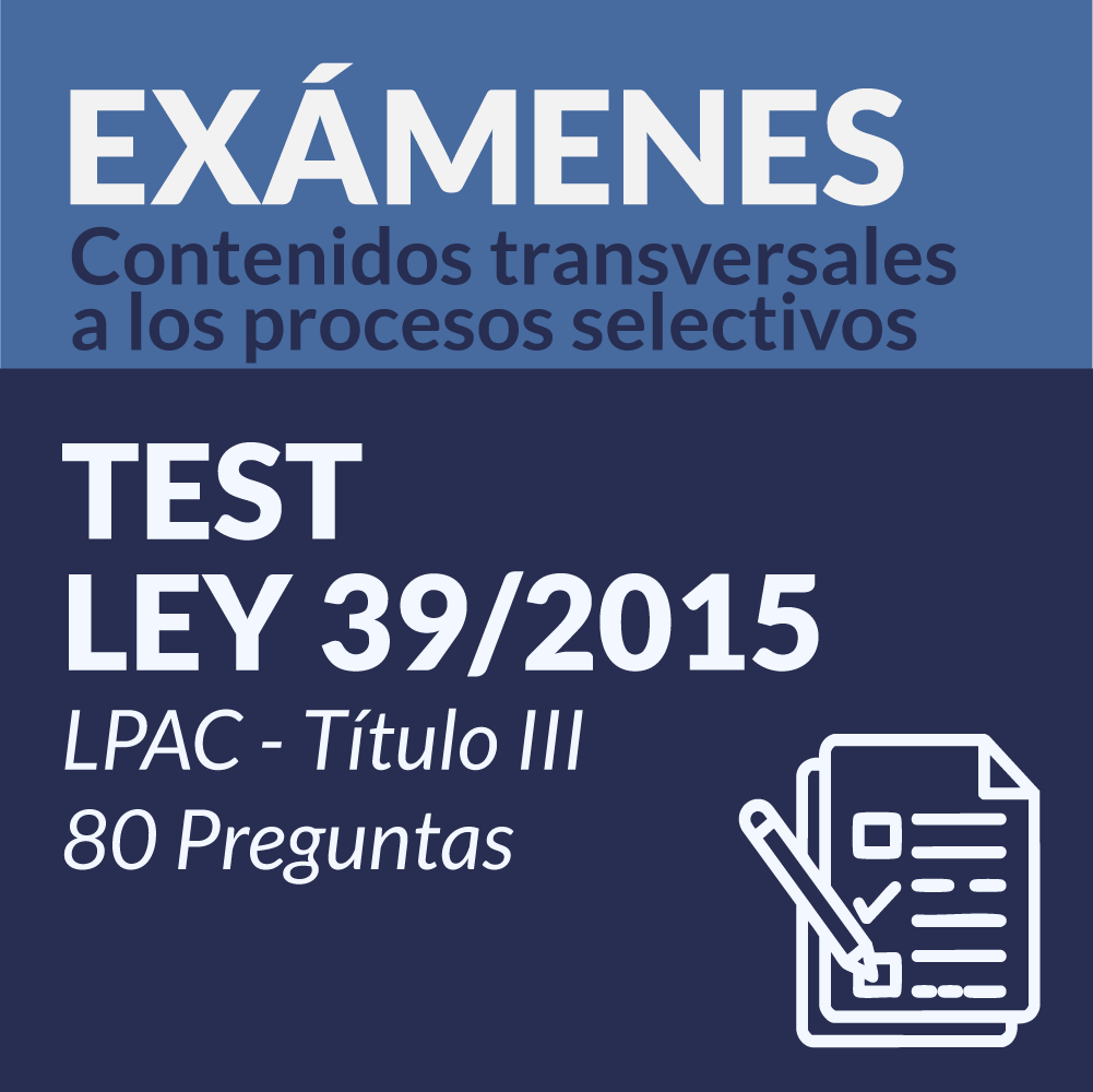 Test Ley 39/2015, de 1 de octubre, del Procedimiento Administrativo Común de las Administraciones Públicas. Titulo III.